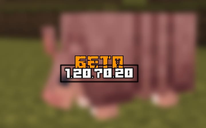 Minecraft PE (Bedrock) 1.20.70.20 - Beta/Preview Minecraft PE / Bedrock [xfgiven_vers]