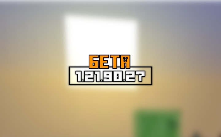 Minecraft PE (Bedrock) 1.21.90.27 - Beta and Previews Minecraft PE / Bedrock [xfgiven_vers]
